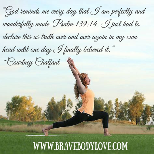 “God reminds me every day that I am...Courtney Chalfant www.BraveBodyLove.com
